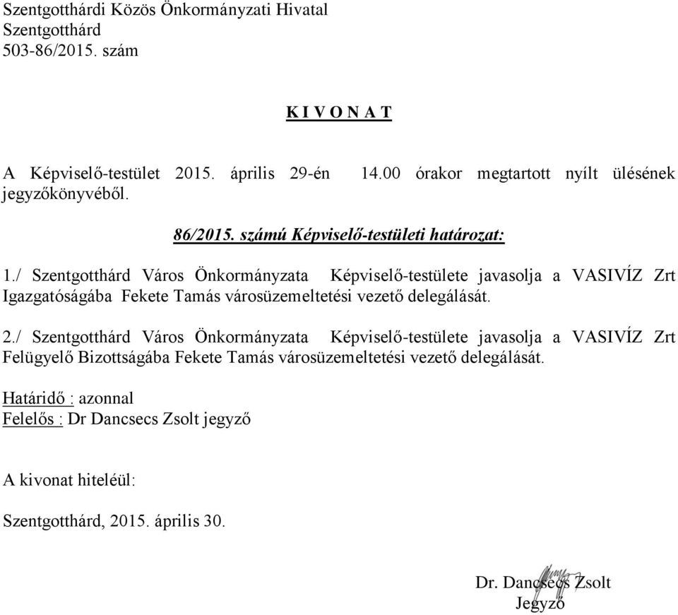 városüzemeltetési vezető delegálását. 2.