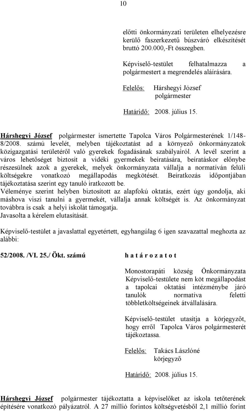 számú levelét, melyben tájékoztatást ad a környező önkormányzatok közigazgatási területéről való gyerekek fogadásának szabályairól.