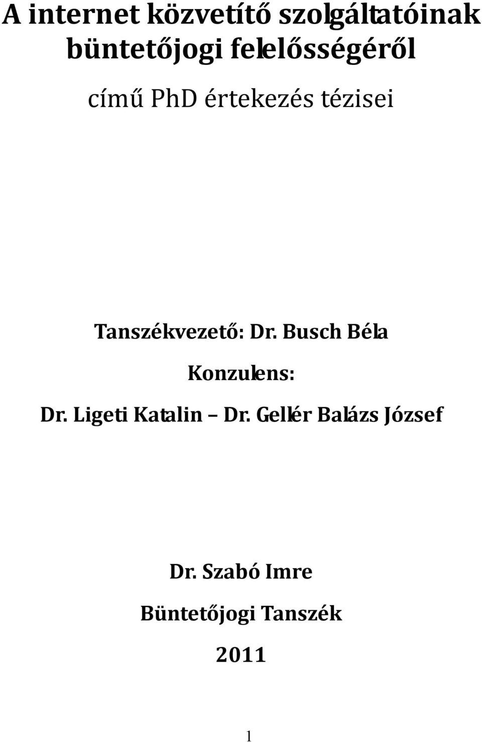 Tanszékvezető: Dr. Busch Béla Konzulens: Dr.