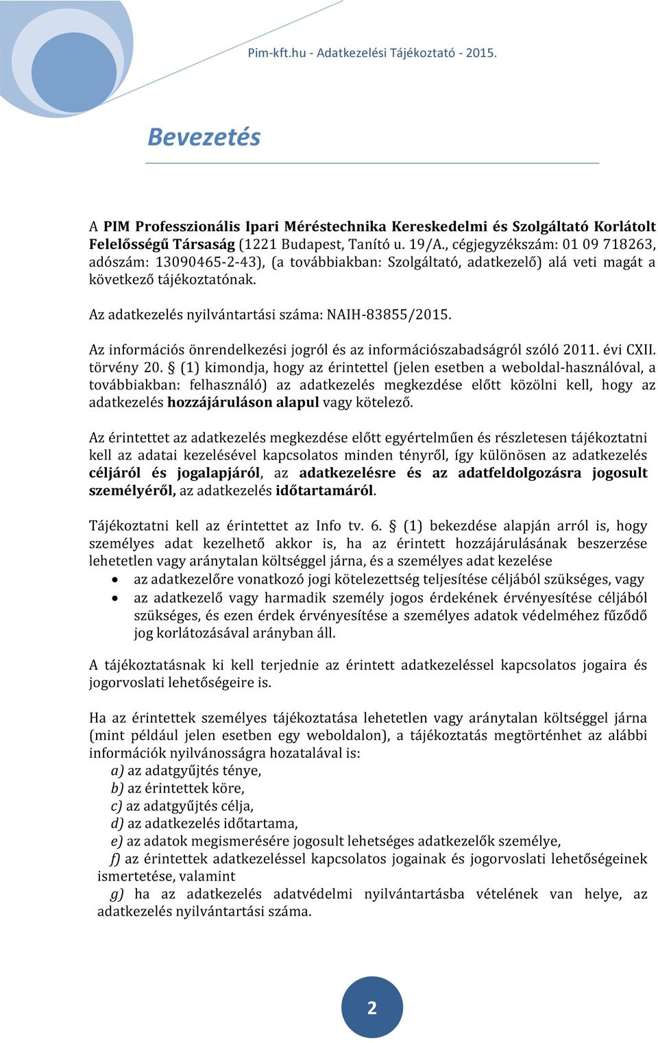 Az információs önrendelkezési jogról és az információszabadságról szóló 2011. évi CXII. törvény 20.