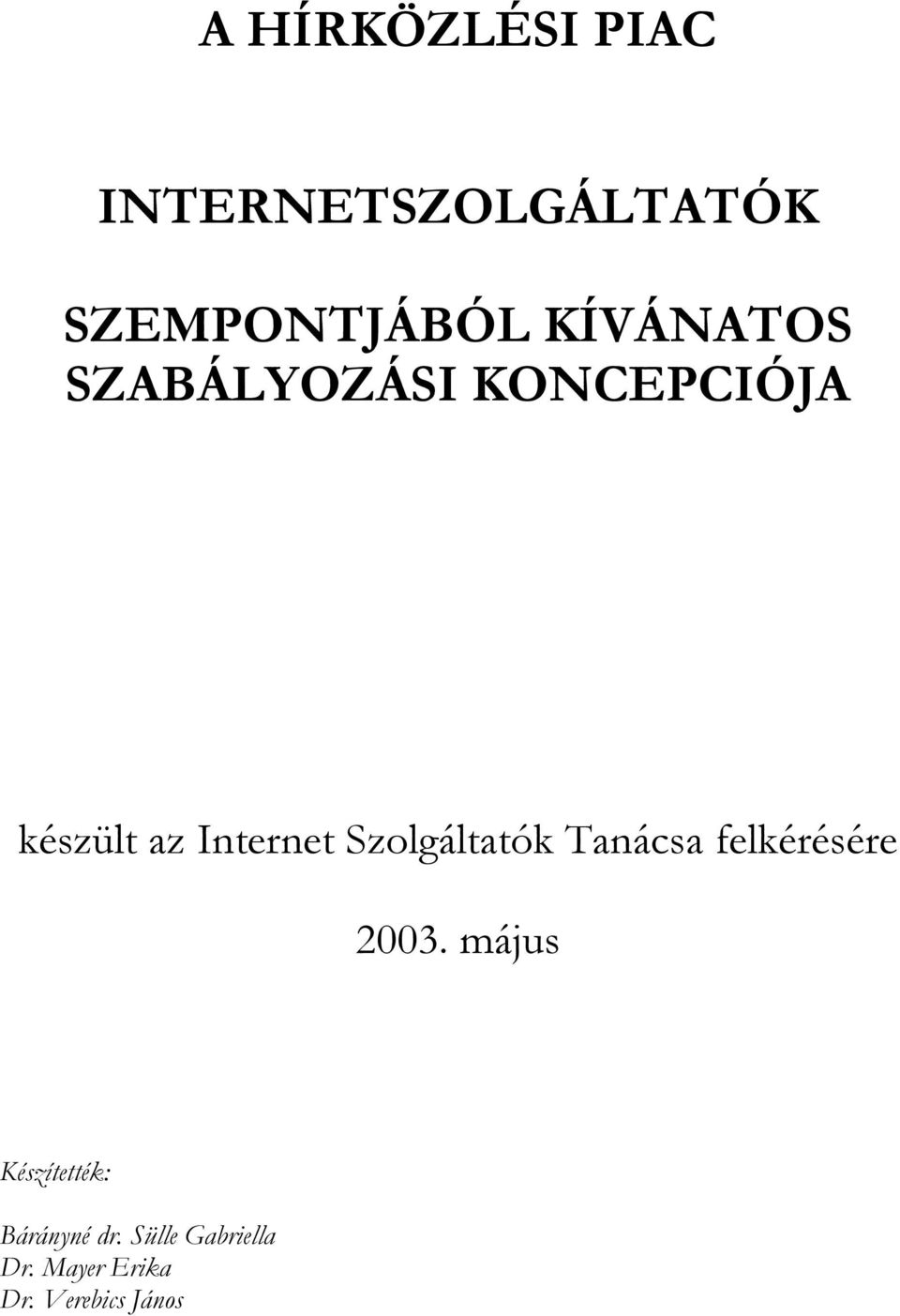 Szolgáltatók Tanácsa felkérésére 2003.