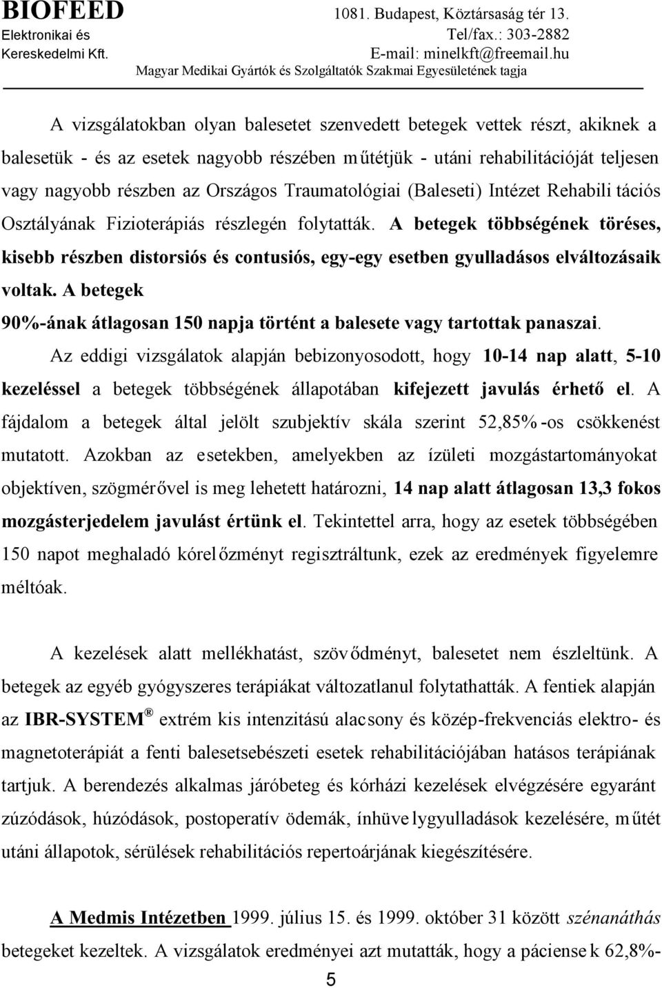 $ EHWHJHN W EEVpJpQHN W UpVHV NLVHEEUpV]EHQGLVWRUVLyVpVFRQWXVLyVHJ\HJ\HVHWEHQJ\XOODGiVRVHOYiOWR]iVDLN YROWDN$EHWHJHN iqdniwodjrvdqqdsmdw UWpQWDEDOHVHWHYDJ\WDUWRWWDNSDQDV]DL.