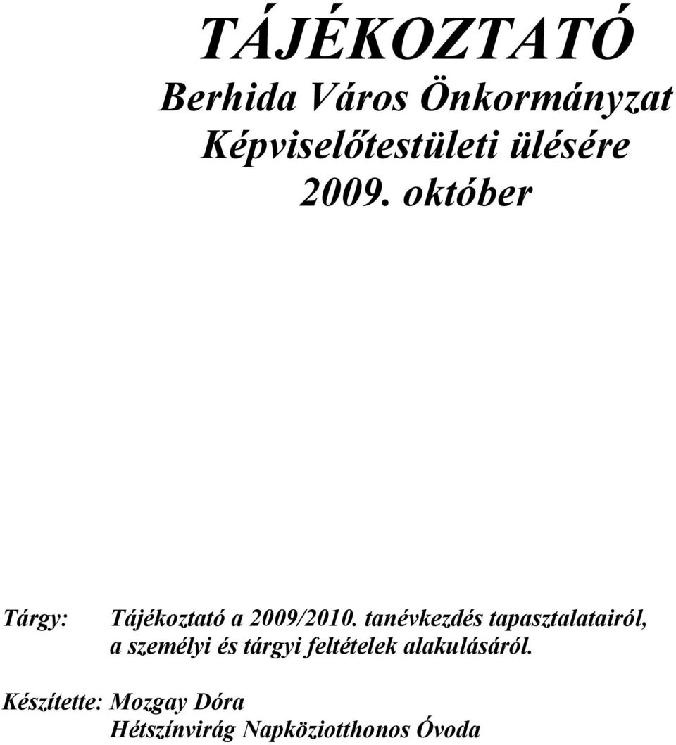 tanévkezdés tapasztalatairól, a személyi és tárgyi feltételek