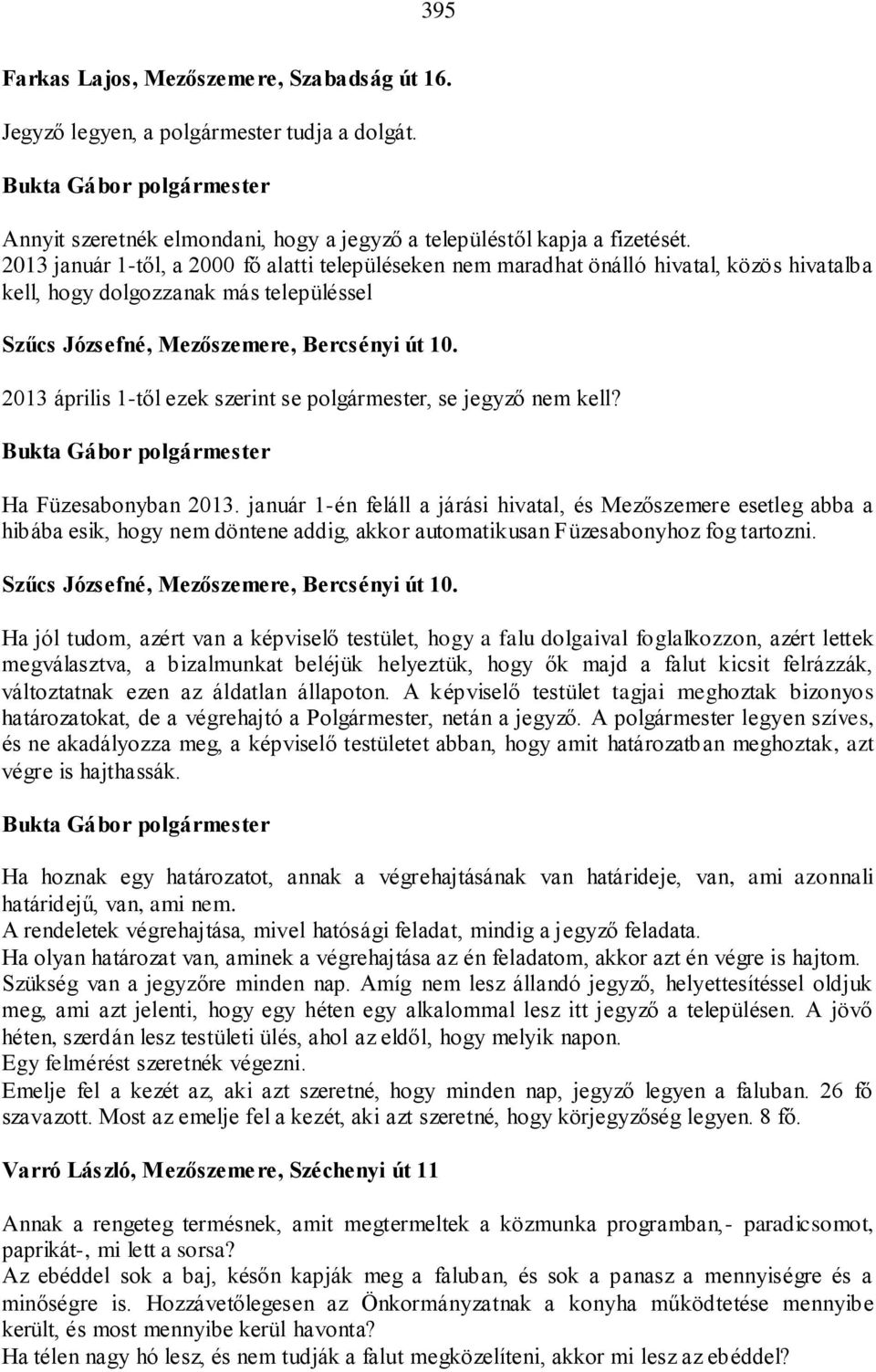 2013 április 1-től ezek szerint se polgármester, se jegyző nem kell? Ha Füzesabonyban 2013.