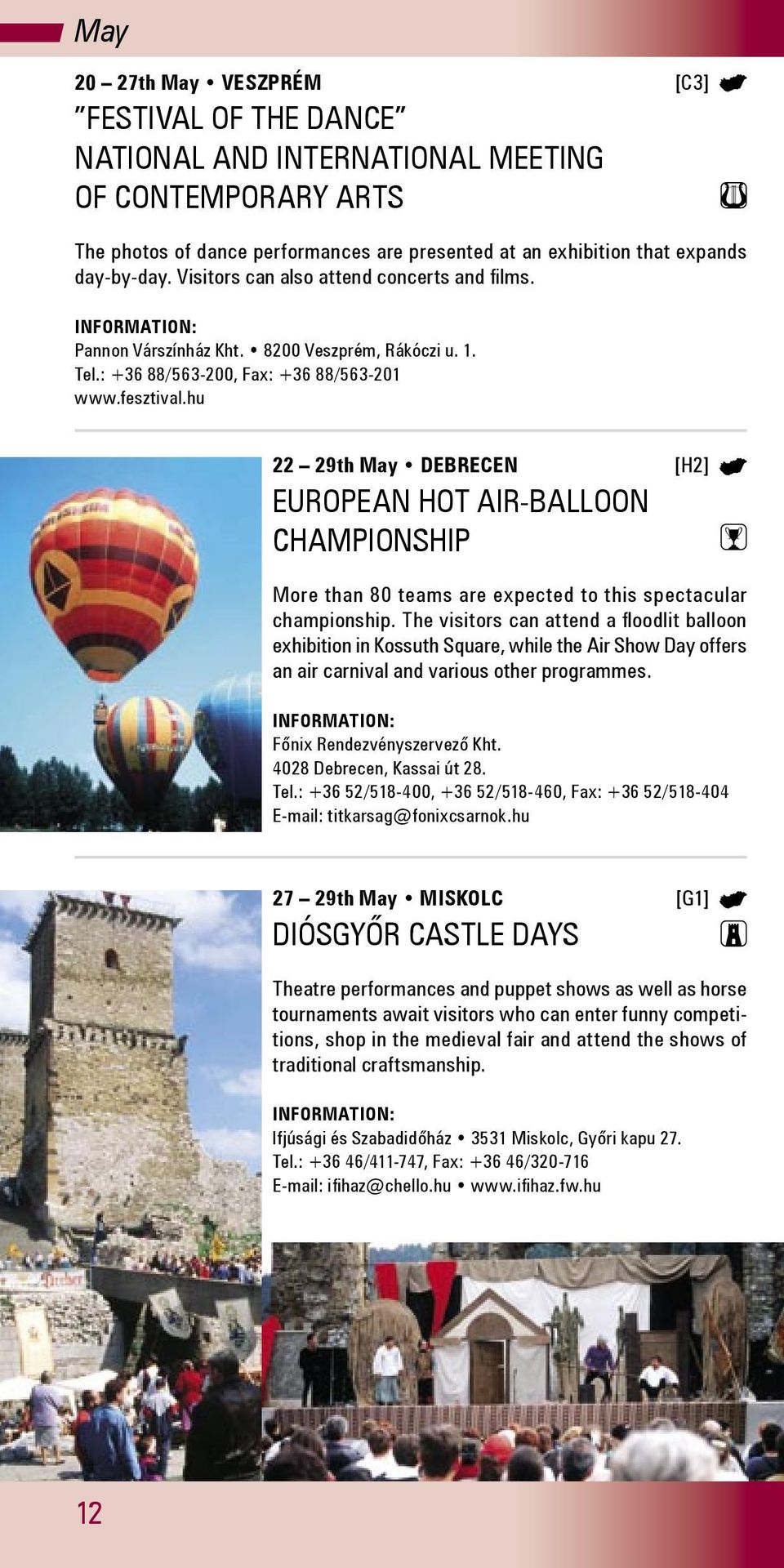 hu 22 29th May DEBRECEN [H2] EUROPEAN HOT AIR-BALLOON CHAMPIONSHIP More than 80 teams are expected to this spectacular championship.