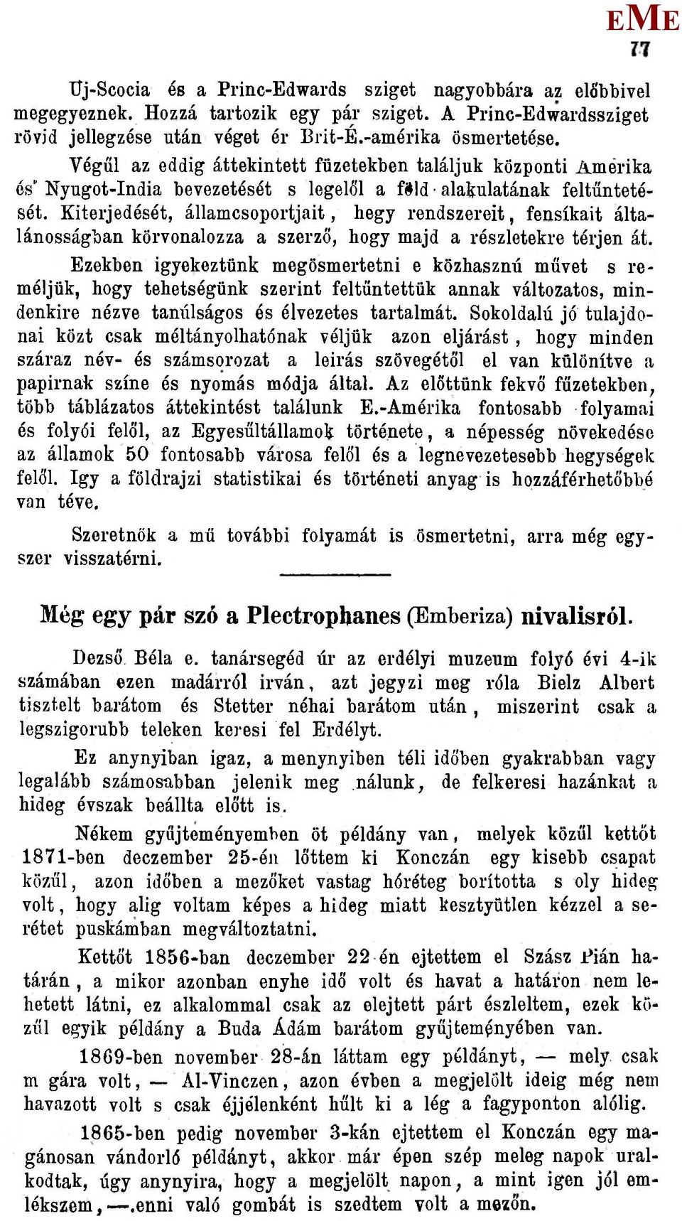 Kiterjedését, államcsoportjait, hegy rendszereit, fensíkait általánosságban körvonalozza a szerző, hogy majd a részletekre térjen át.