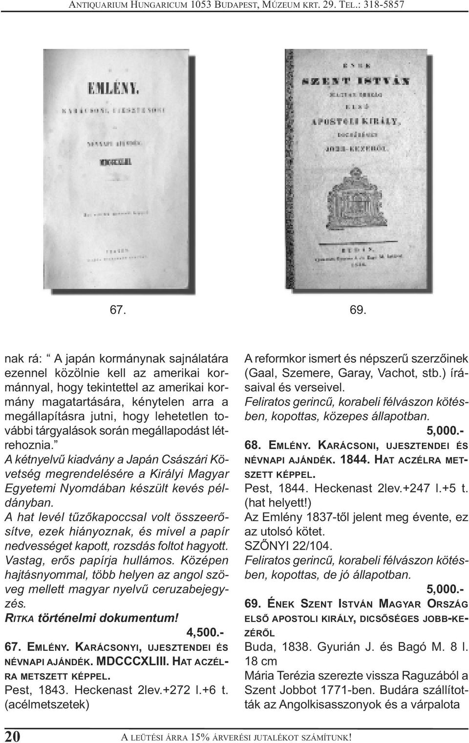 tárgyalások során megállapodást létrehoznia. A kétnyelvű kiadvány a Japán Császári Követség megrendelésére a Királyi Magyar Egyetemi Nyomdában készült kevés példányban.