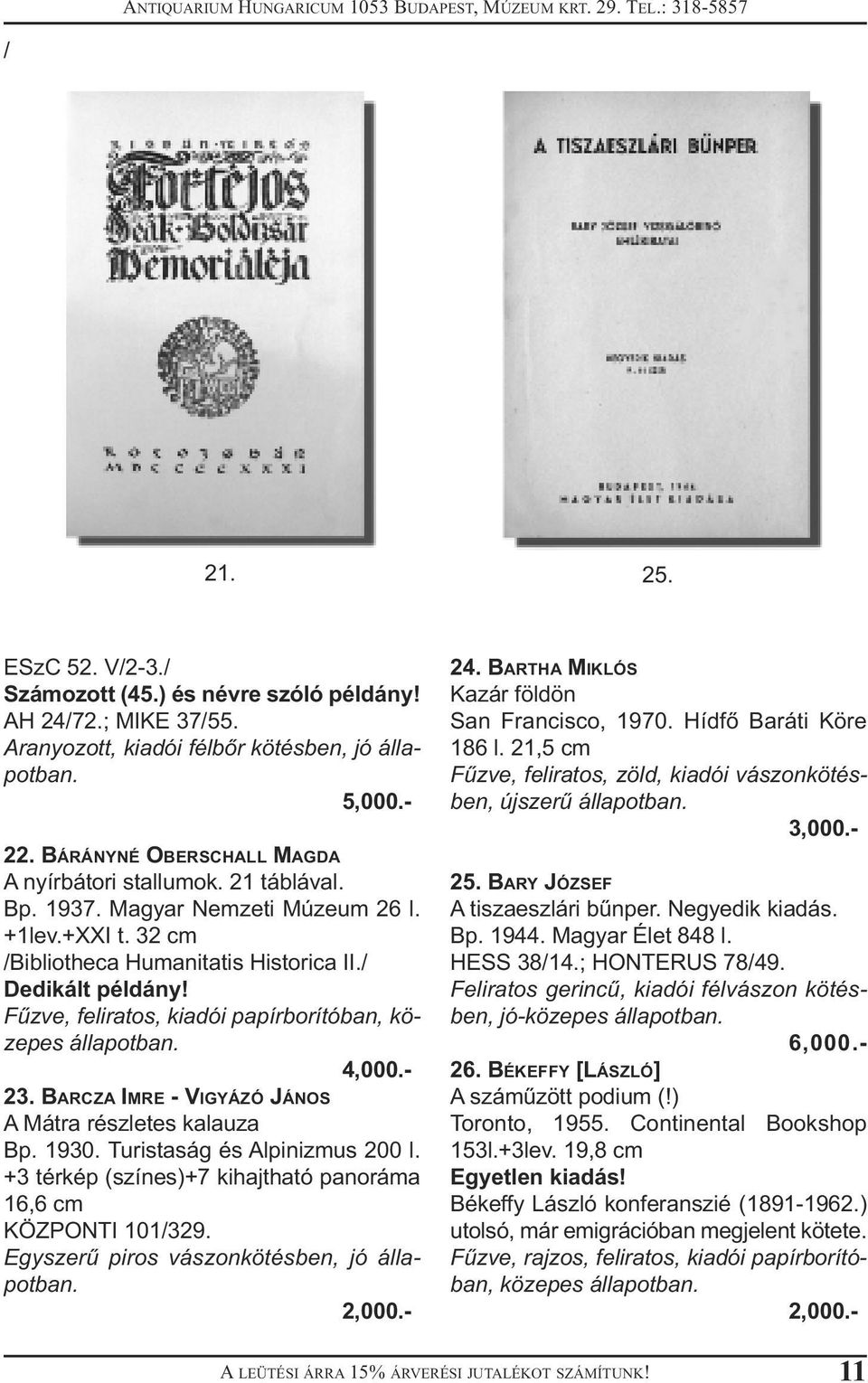 BARCZA IMRE - VIGYÁZÓ JÁNOS A Mátra részletes kalauza Bp. 1930. Turistaság és Alpinizmus 200 l. +3 térkép (színes)+7 kihajtható panoráma 16,6 cm KÖZPONTI 101/329. Egyszerű piros vászonkötésben, 2,000.