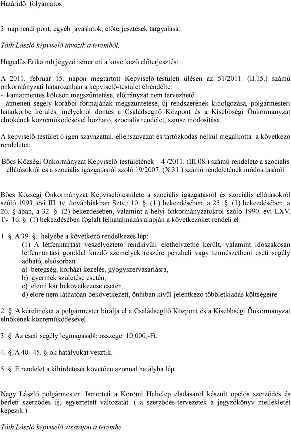 napon megtartott Képviselő-testületi ülésen az 51/2011. (II.15.