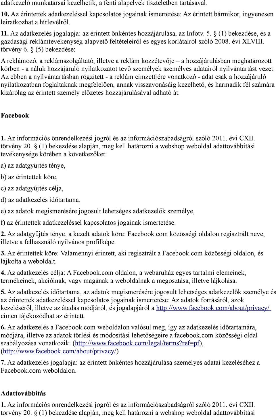 5. (1) bekezdése, és a gazdasági reklámtevékenység alapvető feltételeiről és egyes korlátairól szóló 2008. évi XLVIII. törvény 6.