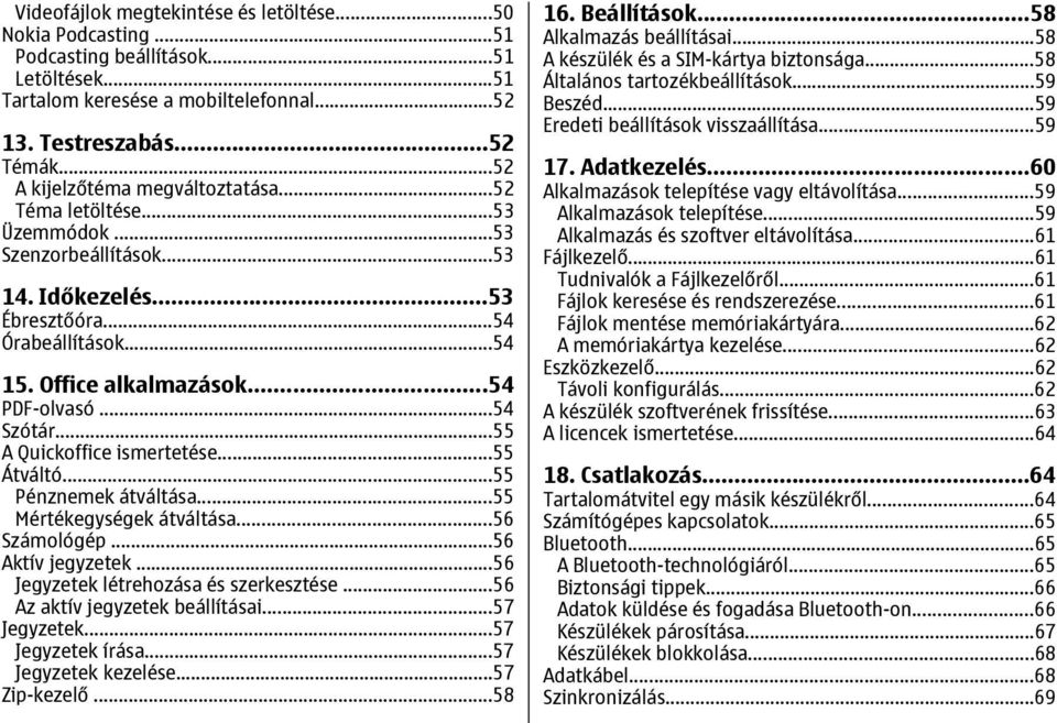 ..54 Szótár...55 A Quickoffice ismertetése...55 Átváltó...55 Pénznemek átváltása...55 Mértékegységek átváltása...56 Számológép...56 Aktív jegyzetek...56 Jegyzetek létrehozása és szerkesztése.