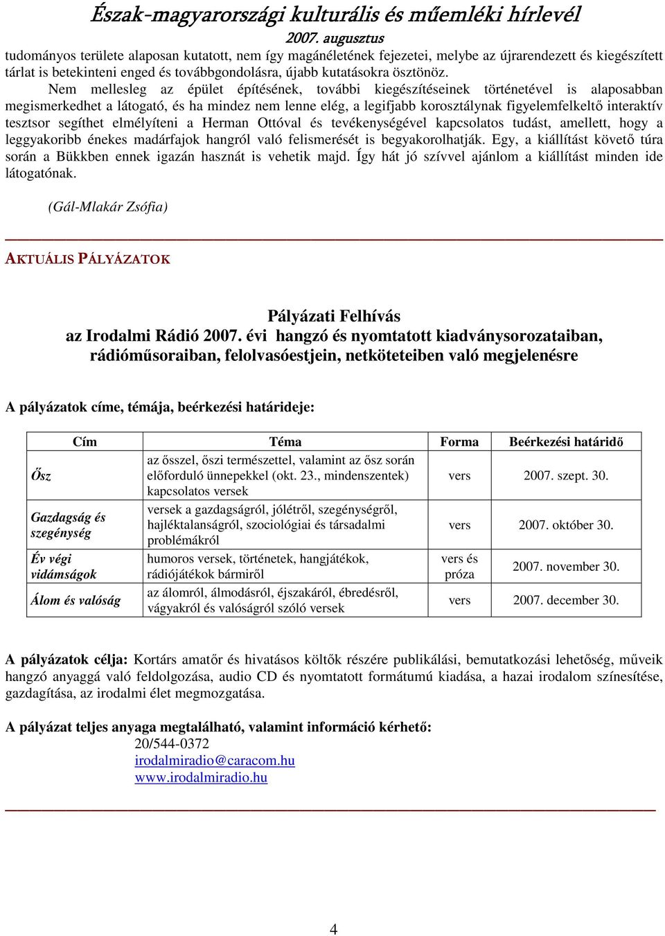 tesztsor segíthet elmélyíteni a Herman Ottóval és tevékenységével kapcsolatos tudást, amellett, hogy a leggyakoribb énekes madárfajok hangról való felismerését is begyakorolhatják.