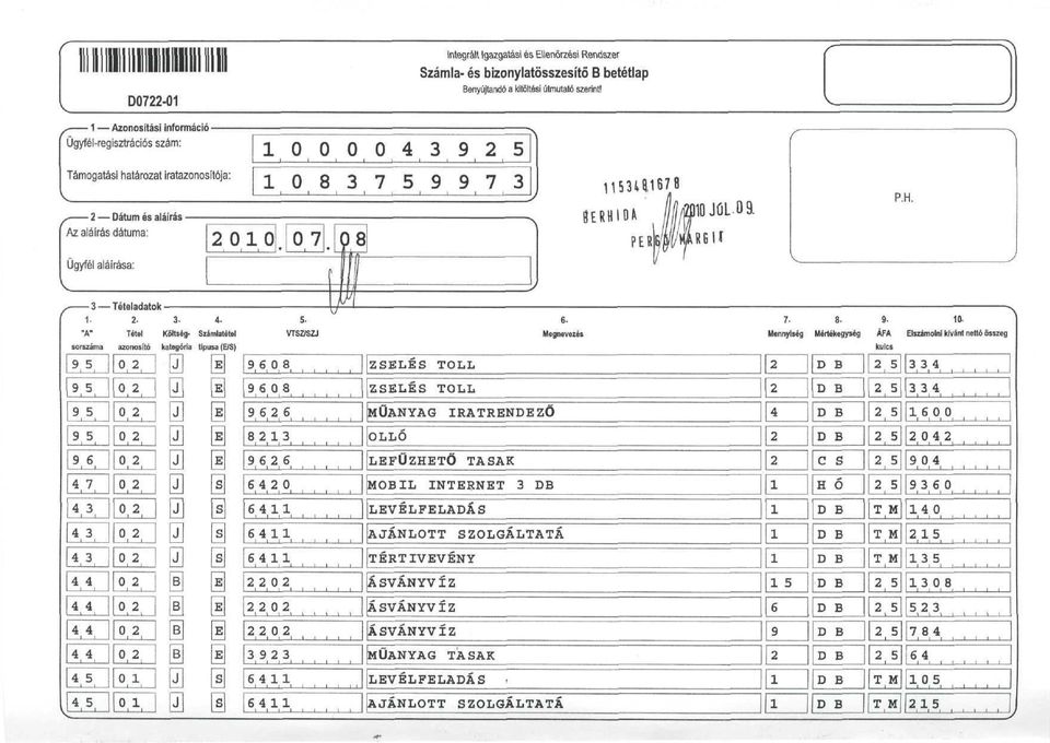 - - 4. 'A' Tétel Költség- Számlatétel _..!..._ j h/ jj] fjj Ijl [j] [J] p] D 7 típusa (E/S) ÍE * l. O Q J l V 968 t 968... L_ L. 966 U ' ' 8 966 l_l L.