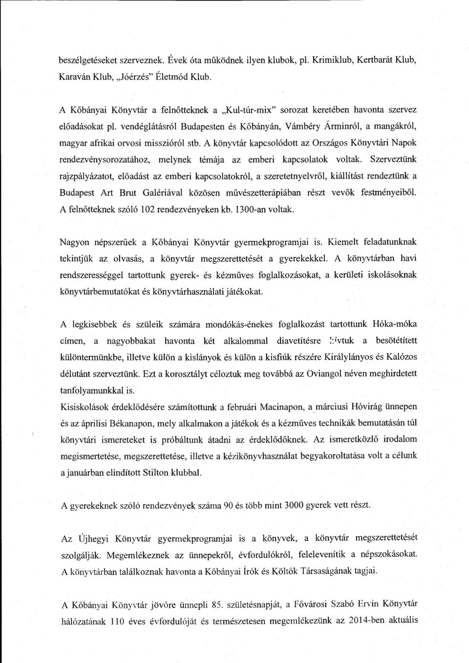 vendéglátásról Budapesten és Kőbányán, V árnbéry Árrninról, a rnangákról, magyar afrikai orvosi rnisszióról stb.