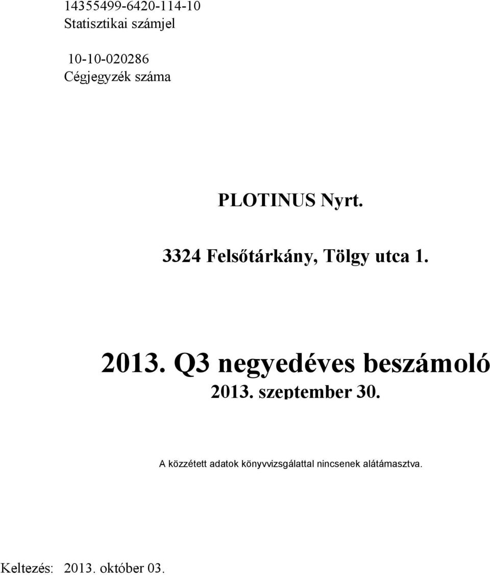 2013. Q3 negyedéves beszámoló 2013. szeptember 30.