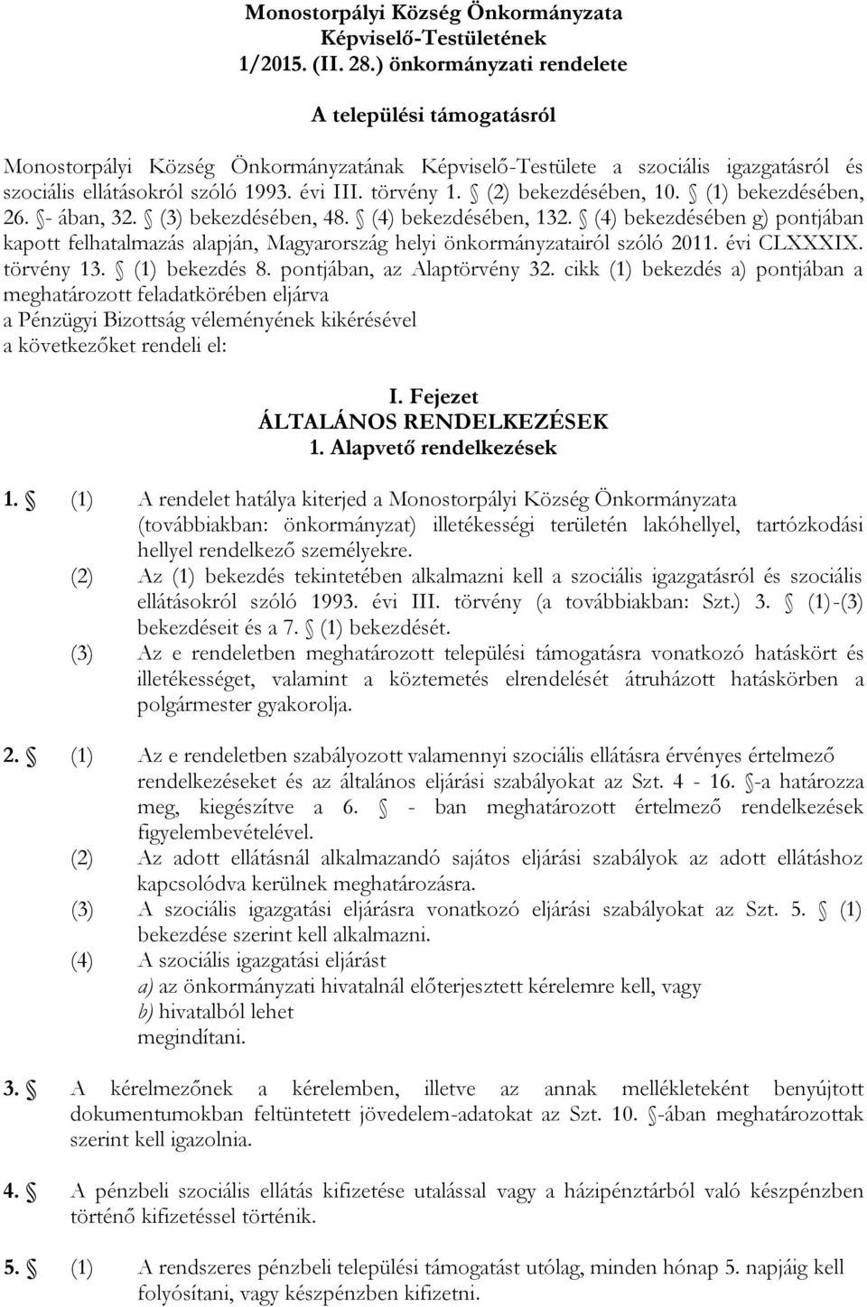 (2) bekezdésében, 10. (1) bekezdésében, 26. - ában, 32. (3) bekezdésében, 48. (4) bekezdésében, 132.