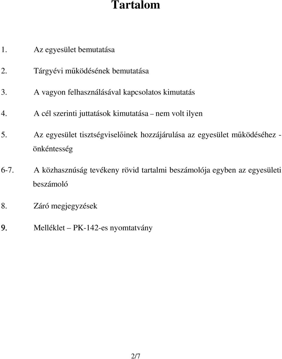 A cél szerinti juttatások kimutatása nem volt ilyen 5.