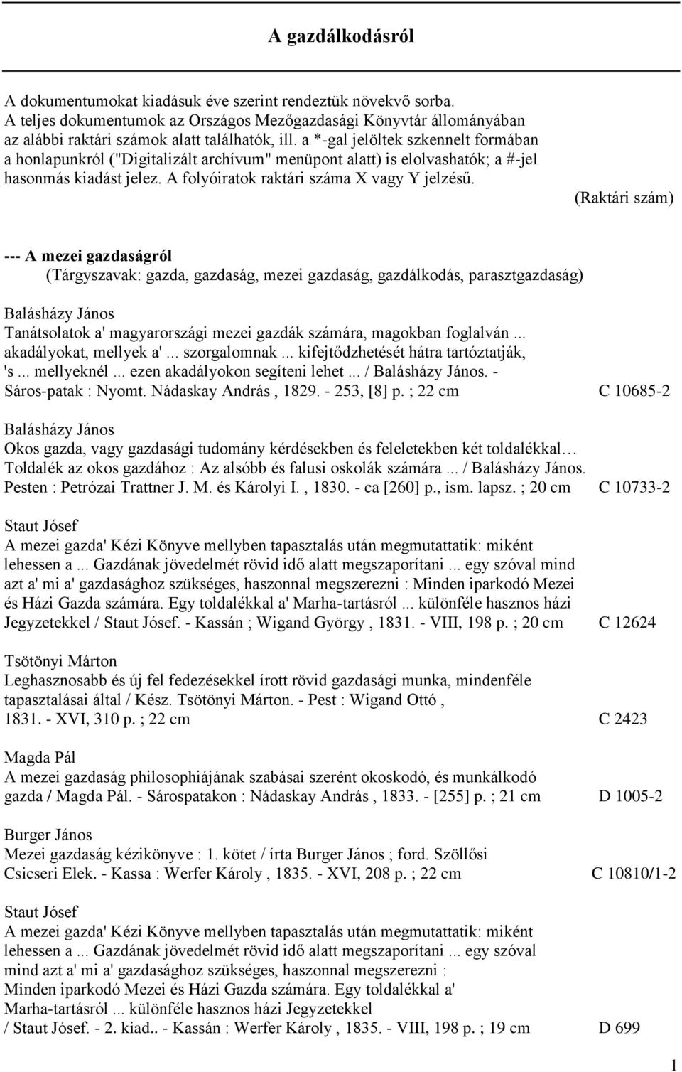 (Raktári szám) --- A mezei gazdaságról (Tárgyszavak: gazda, gazdaság, mezei gazdaság, gazdálkodás, parasztgazdaság) Balásházy János Tanátsolatok a' magyarországi mezei gazdák számára, magokban