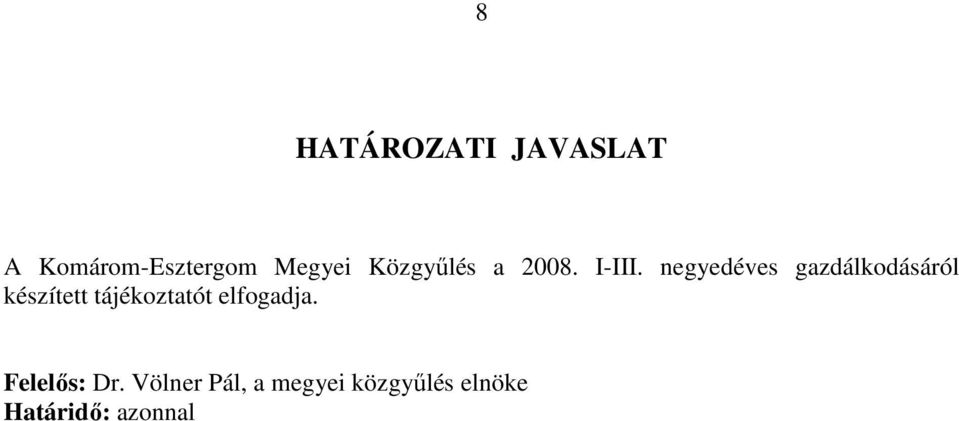 negyedéves gazdálkodásáról készített tájékoztatót