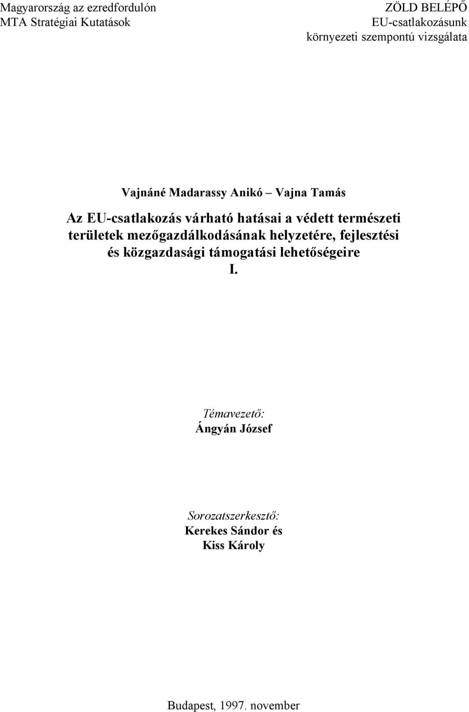 természeti területek mezőgazdálkodásának helyzetére, fejlesztési és közgazdasági támogatási