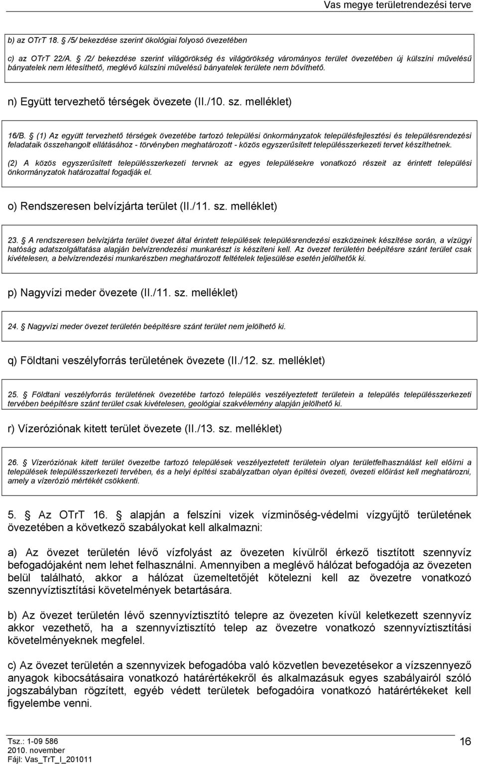 n) Együtt tervezhető térségek övezete (II./10. sz. melléklet) 16/B.