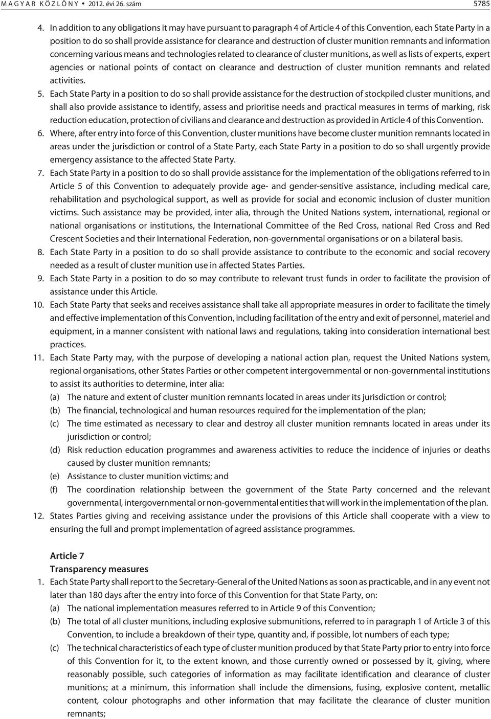 cluster munition remnants and information concerning various means and technologies related to clearance of cluster munitions, as well as lists of experts, expert agencies or national points of