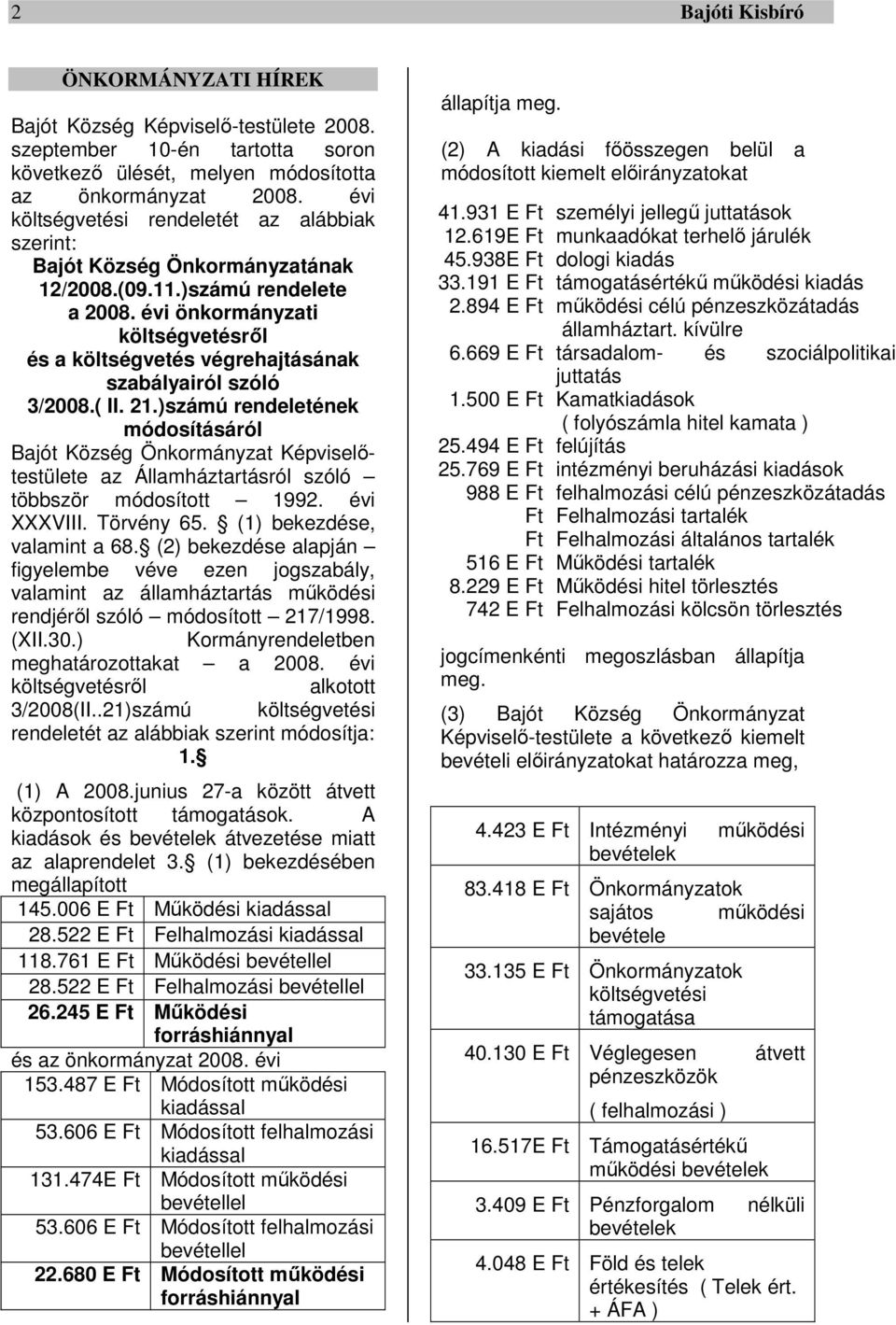 évi önkormányzati költségvetésről és a költségvetés végrehajtásának szabályairól szóló 3/2008.( II. 21.