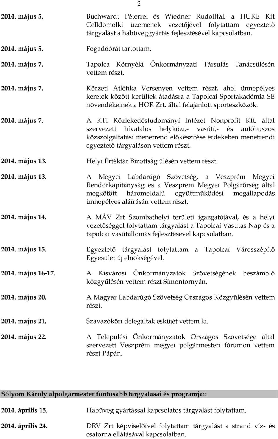 által felajánlott sporteszközök. 2014. május 7. A KTI Közlekedéstudományi Intézet Nonprofit Kft.