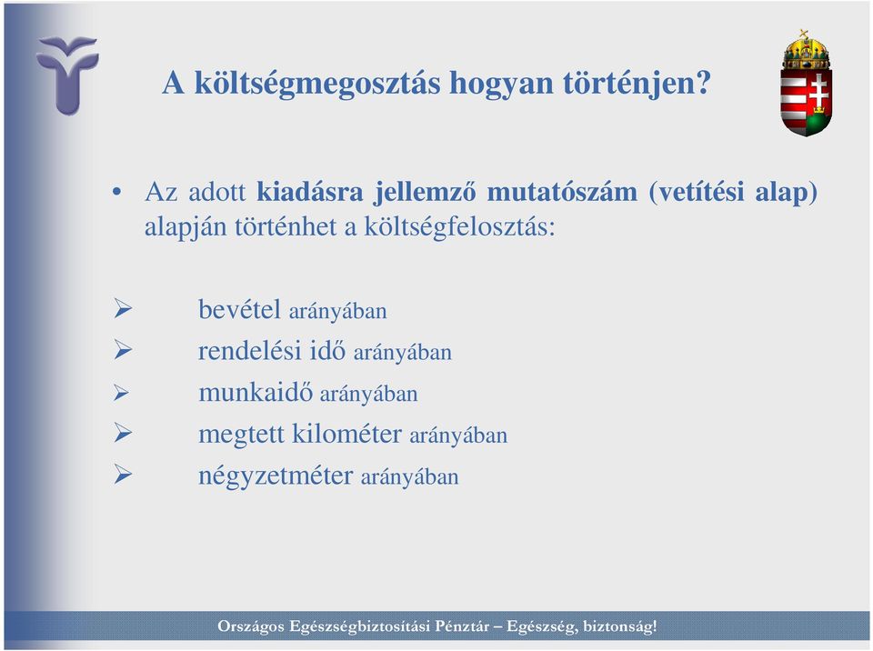 alapján történhet a költségfelosztás: bevétel arányában