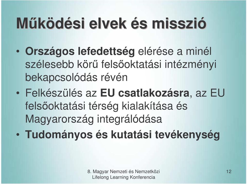 EU csatlakozásra, az EU felsoktatási térség kialakítása és Magyarország