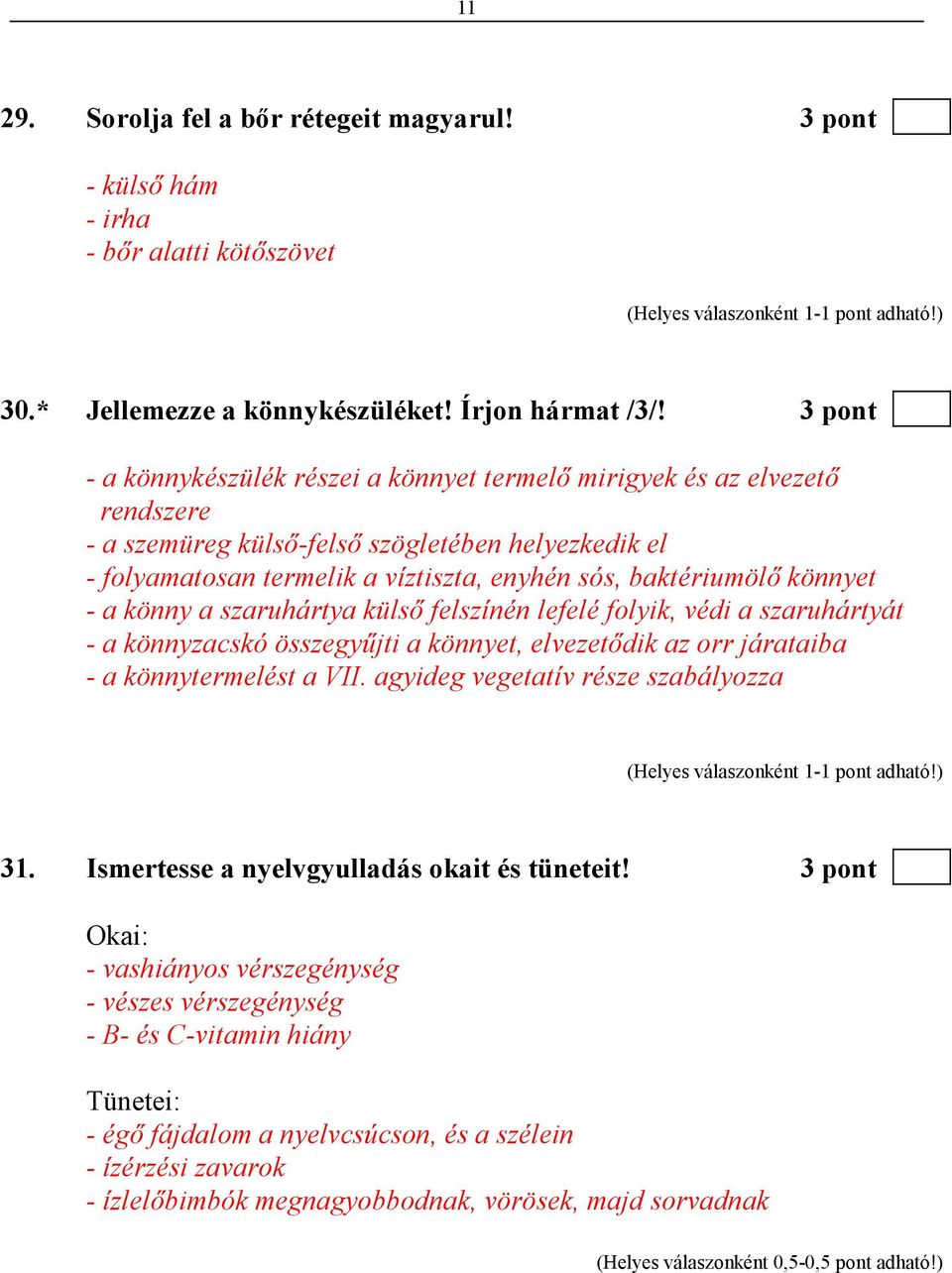 könnyet - a könny a szaruhártya külsı felszínén lefelé folyik, védi a szaruhártyát - a könnyzacskó összegyőjti a könnyet, elvezetıdik az orr járataiba - a könnytermelést a VII.