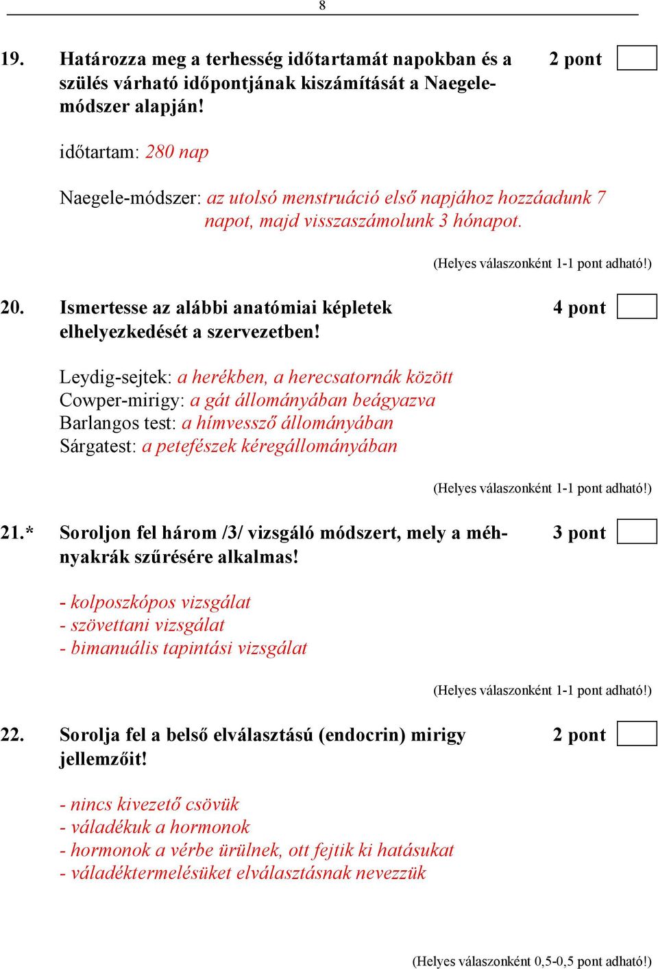 Ismertesse az alábbi anatómiai képletek 4 pont elhelyezkedését a szervezetben!