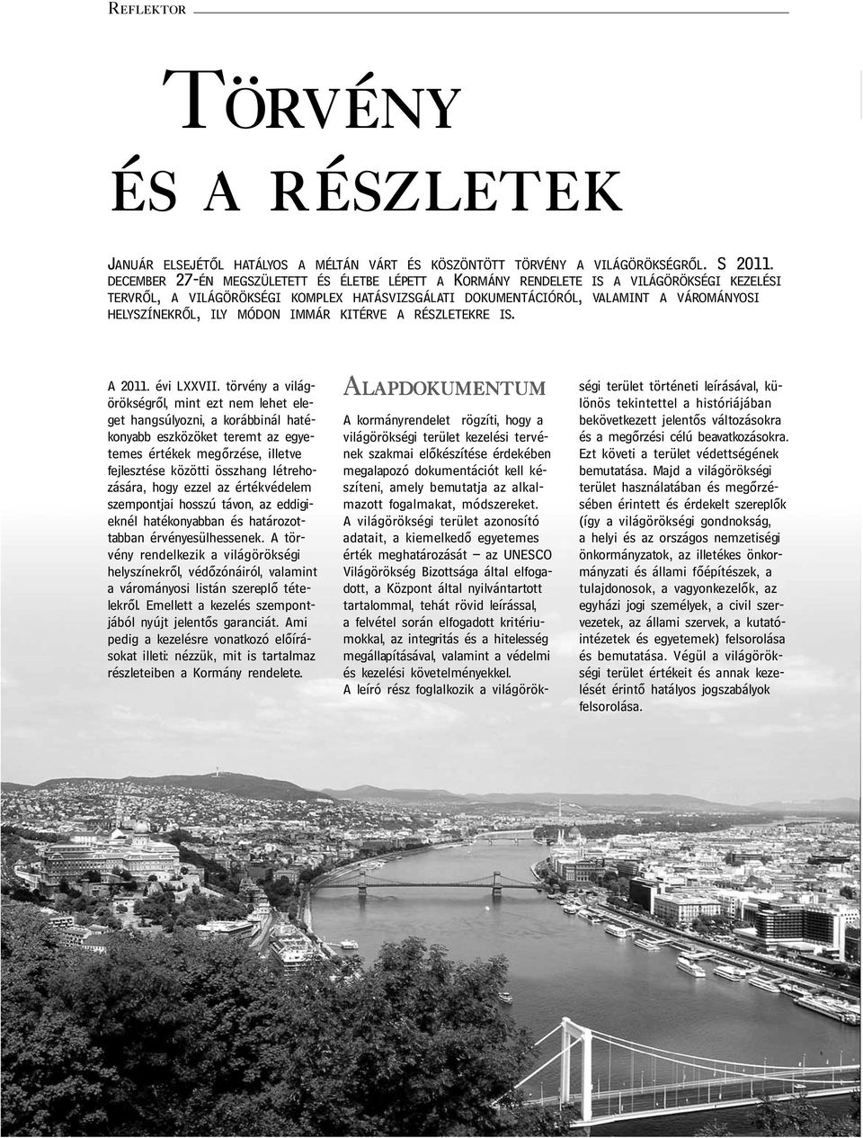 KITÉRVE A RÉSZLETEKRE IS. A 2011. évi LXXVII.