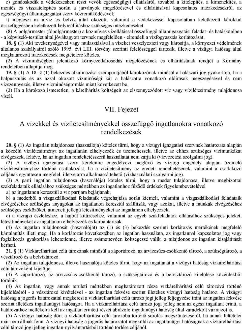 keletkezett helyreállításhoz szükséges intézkedéseket.