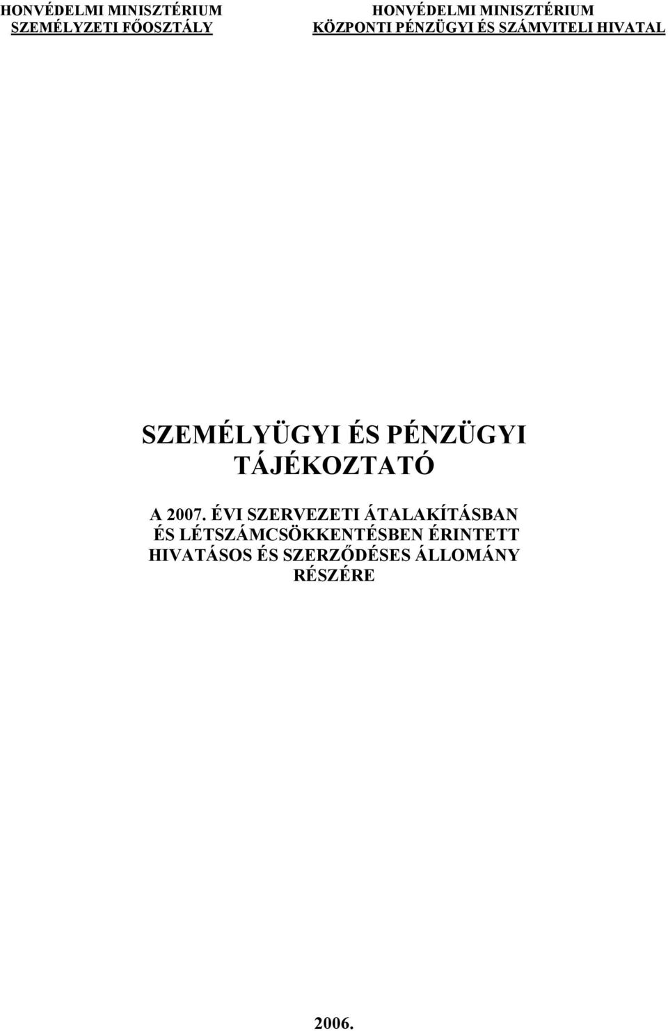 ÉS PÉNZÜGYI TÁJÉKOZTATÓ A 2007.