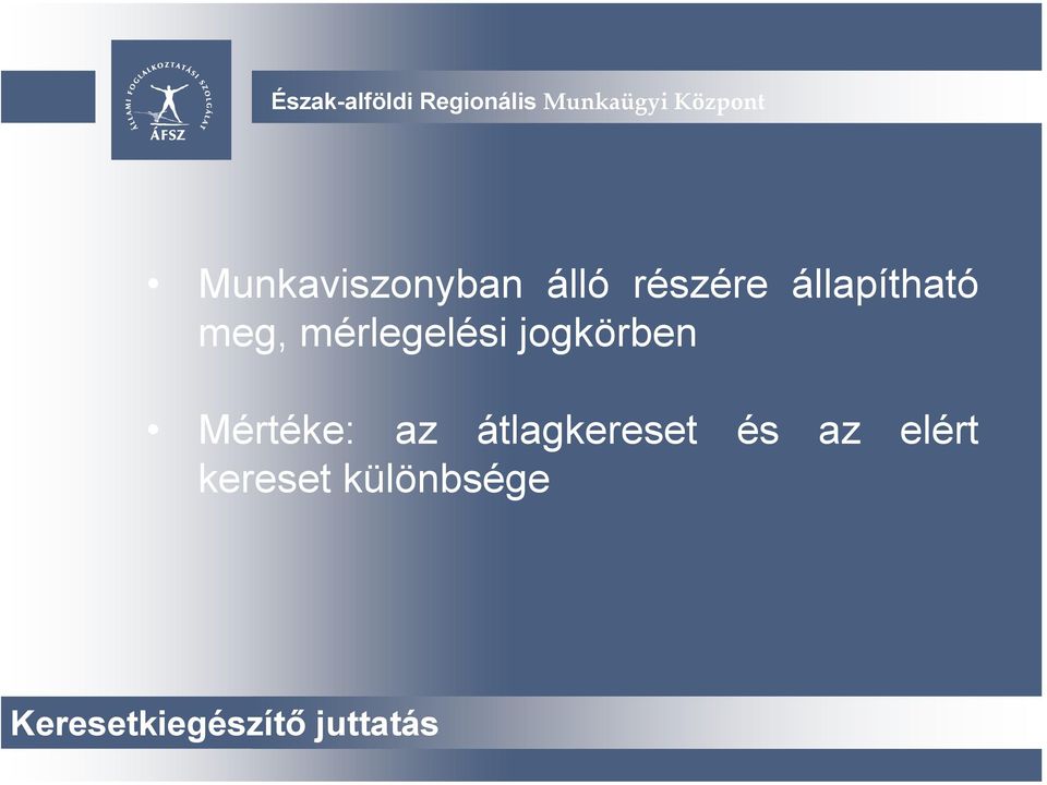 jogkörben Mértéke: az átlagkereset és