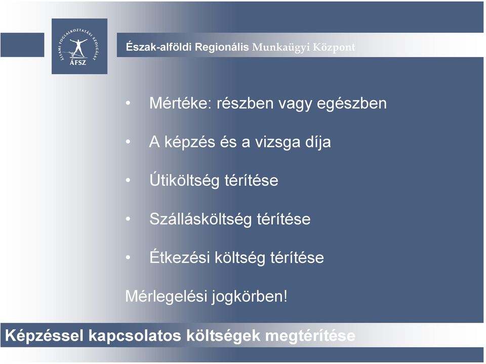 térítése Étkezési költség térítése Mérlegelési