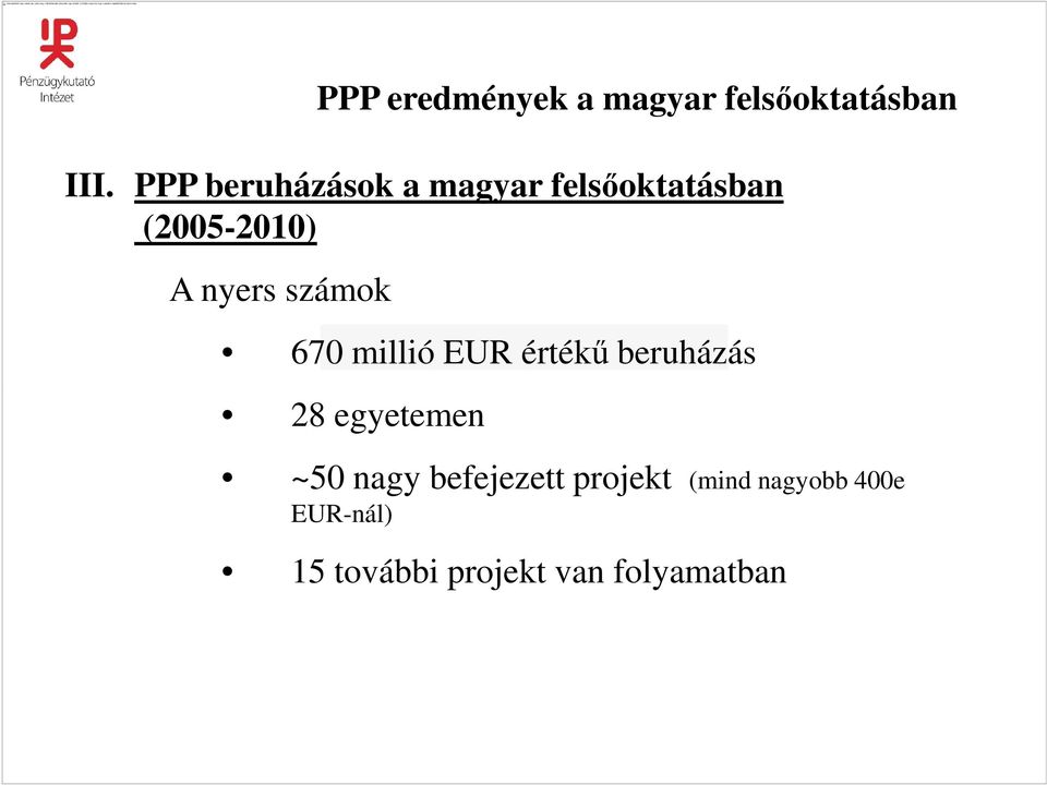 beruházás 28 egyetemen ~50 nagy befejezett projekt