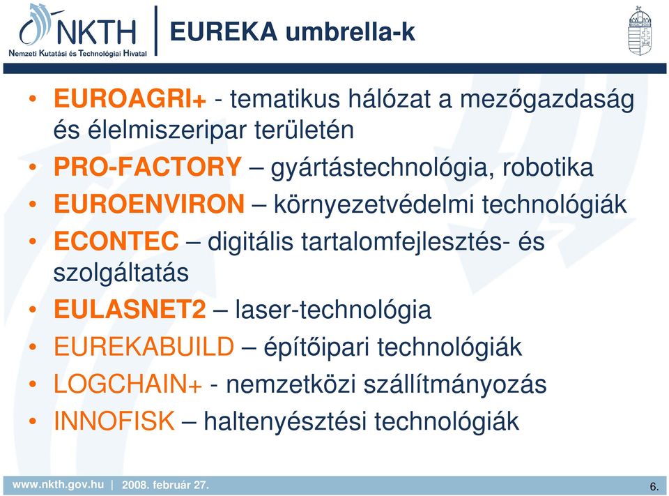 digitális tartalomfejlesztés- és szolgáltatás EULASNET2 laser-technológia EUREKABUILD