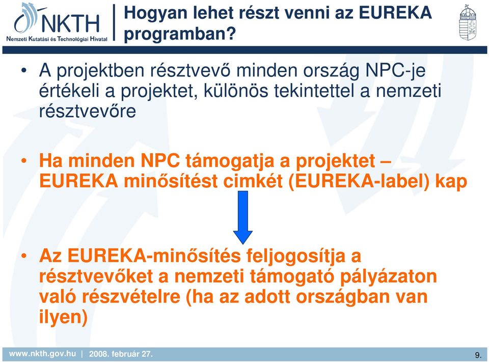 nemzeti résztvevıre Ha minden NPC támogatja a projektet EUREKA minısítést cimkét