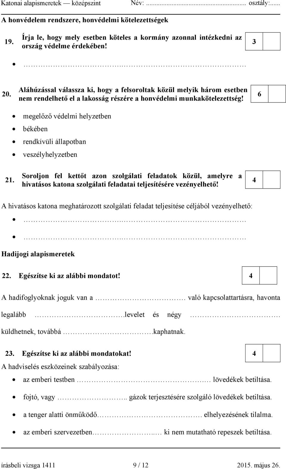 megelőző védelmi helyzetben békében rendkívüli állapotban veszélyhelyzetben 6 21.