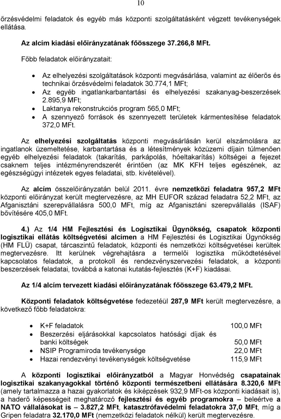 774,1 MFt; Az egyéb ingatlankarbantartási és elhelyezési szakanyag-beszerzések 2.