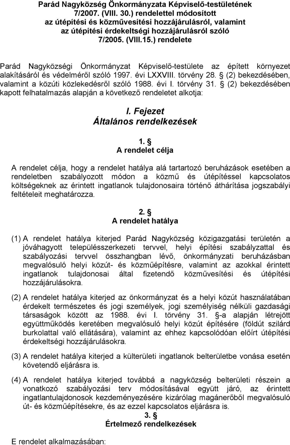 ) rendelete Parád Nagyközségi Önkormányzat Képviselő-testülete az épített környezet alakításáról és védelméről szóló 1997. évi LXXVIII. törvény 28.