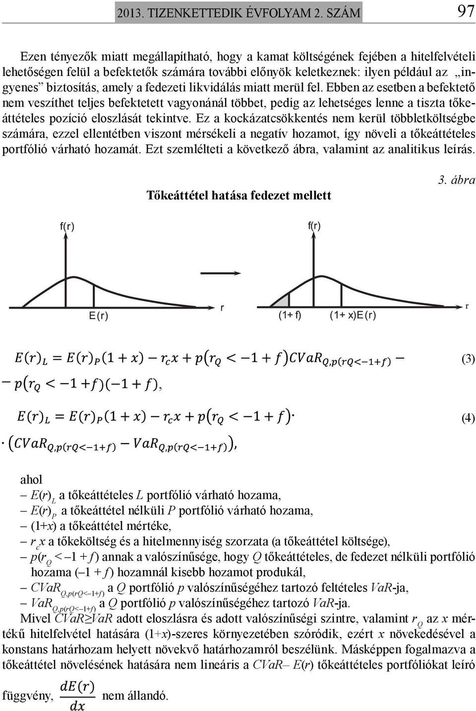 amely a fedezeti likvidálás miatt merül fel.