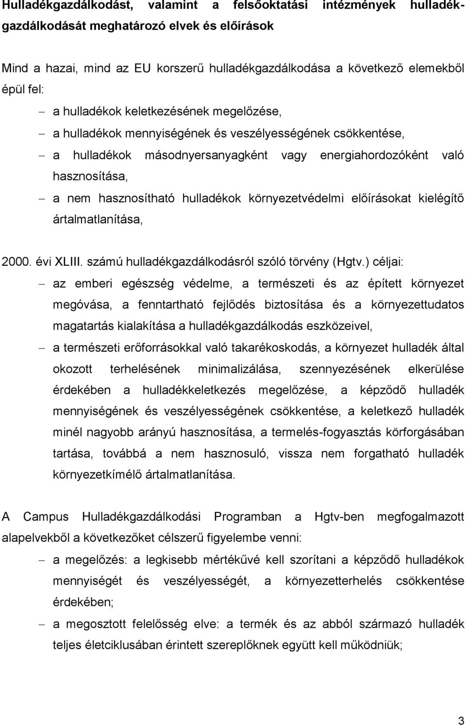 hulladékok környezetvédelmi előírásokat kielégítő ártalmatlanítása, 2000. évi XLIII. számú hulladékgazdálkodásról szóló törvény (Hgtv.