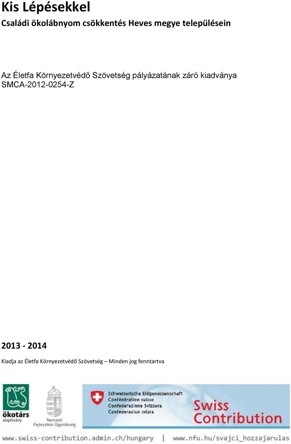 pályázatának záró kiadványa SMCA-2012-0254-Z 2013-2014