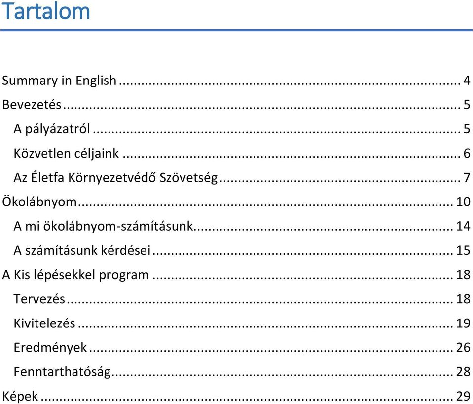 .. 10 A mi ökolábnyom-számításunk... 14 A számításunk kérdései.