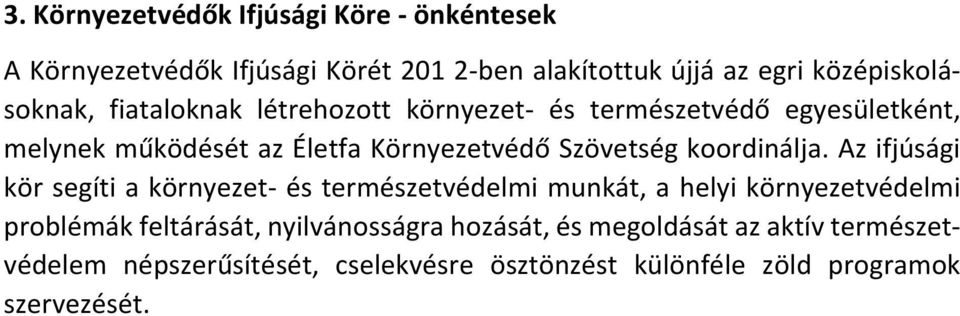 Szövetség koordinálja.