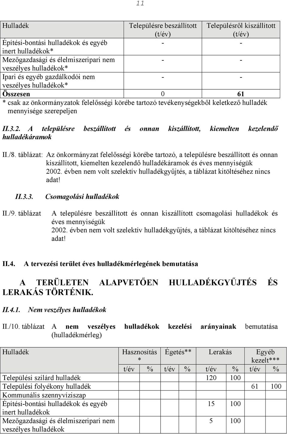 A településre beszállított és onnan kiszállított, kiemelten kezelendő áramok II./8.