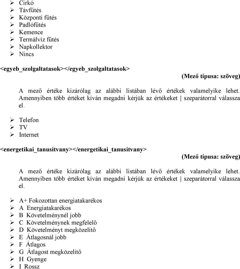 <energetikai_tanusitvany></energetikai_tanusitvany> A+ Fokozottan energiatakarékos A